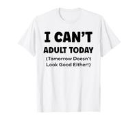 Funny Lazy Humor Quote I Can’t Adult Today Camiseta