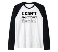 Funny Lazy Humor Quote I Can’t Adult Today Camiseta Manga Raglan