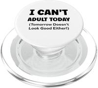 Funny Lazy Humor Quote I Can’t Adult Today PopSockets PopGrip para MagSafe