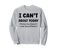 Funny Lazy Humor Quote I Can’t Adult Today Sudadera