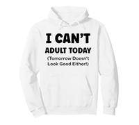 Funny Lazy Humor Quote I Can’t Adult Today Sudadera con Capucha