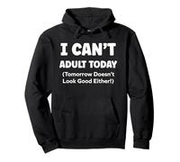 Funny Lazy Humor Quote I Can’t Adult Today Sudadera con Capucha