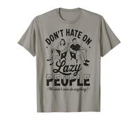 Funny Lazy People Don't Hate We Did Nothing Retro Humor Perezoso Camiseta