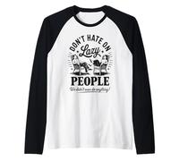 Funny Lazy People Don't Hate We Did Nothing Retro Humor Perezoso Camiseta Manga Raglan