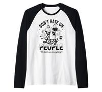 Funny Lazy People Don't Hate We Did Nothing Retro Humor Perezoso Camiseta Manga Raglan