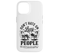 Funny Lazy People Don't Hate We Did Nothing Retro Humor Perezoso Carcasa para iPhone 14