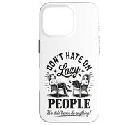 Funny Lazy People Don't Hate We Did Nothing Retro Humor Perezoso Carcasa para iPhone 16 Pro