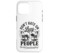 Funny Lazy People Don't Hate We Did Nothing Retro Humor Perezoso Carcasa para iPhone 16 Pro MAX