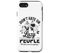 Funny Lazy People Don't Hate We Did Nothing Retro Humor Perezoso Carcasa para iPhone SE (2020) / 7/8