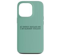 Funny Lazy Person Humor AI Cant Replace me I Am Useless Carcasa para iPhone 13 Pro