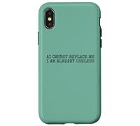 Funny Lazy Person Humor AI Cant Replace me I Am Useless Carcasa para iPhone X/XS