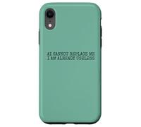 Funny Lazy Person Humor AI Cant Replace me I Am Useless Carcasa para iPhone XR