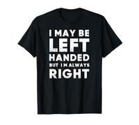 Funny Left Handed Sarcastic Fun For Left Handed People Camiseta