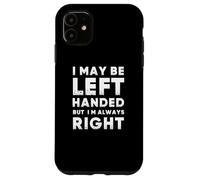 Funny Left Handed Sarcastic Fun For Left Handed People Carcasa para iPhone 11