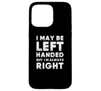 Funny Left Handed Sarcastic Fun For Left Handed People Carcasa para iPhone 15 Pro MAX
