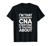 Funny Legendary CNA Todo el Mundo Hablando de Decir Camiseta