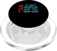 Funny Let's Get Naked It Is Not Japanese Just Tilt Your Head PopSockets PopGrip para MagSafe