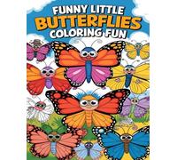 Funny Little Butterflies Coloring Fun: Cute Butterfly Coloring Book For Kids And Adults