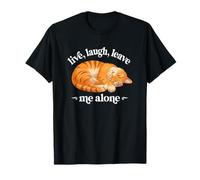 Funny Live Laugh Leave Me Alone Nap Sleep Orange Tabby Lover Camiseta
