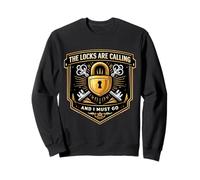 Funny Locksmith The Locks Are Calling and I Must Go Lockpick Sudadera