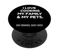 Funny Love Cooking My Family Use Commas Save Lives | Pun PopSockets PopGrip Adhesivo