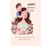 Funny & Lovely Mother’s Day Notebook Gift: A Personalized Journal to Make Mum Smile - “If I Know What Love Is, It’s Because of You”