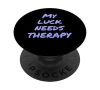 Funny Luck TXT Funny People Funny Mi Mala Suerte Necesita Terapia PopSockets PopGrip Adhesivo