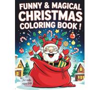 Funny & Magical Christmas Coloring Book: 54 Funny & Magical Christmas Scenes for Kids Ages 3-9, Easy, Bold, and Fun Holiday Coloring