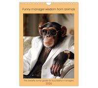 Funny manager wisdom from animals (Wall Calendar 2026 DIN A4 portrait), CALVENDO 12 Month Wall Calendar: The beastly funny guide for successful managers