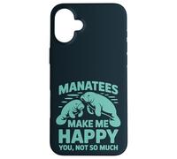 Funny Manatee - Hazme feliz si no eres tan amante del mar Carcasa para iPhone 16 Plus