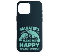 Funny Manatee - Hazme feliz si no eres tan amante del mar Carcasa para iPhone 16 Pro Max