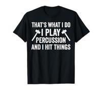Funny Marching Band Drummers Percussion I Hit Things Camiseta