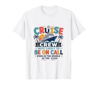 Funny Matching Family Cruise Crew Most Likely to Be On Call Camiseta
