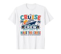 Funny Matching Retirement Cruise Crew Most Likely to Camiseta