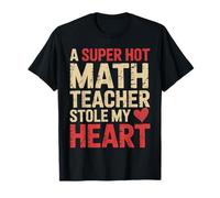 Funny Math A Super Hot Math Teacher Stole My Heart Valentine Camiseta