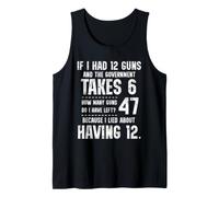 Funny Math Amendment If I Had 12 Guns Government Takes 6 Camiseta sin Mangas
