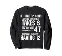 Funny Math Amendment If I Had 12 Guns Government Takes 6 Sudadera