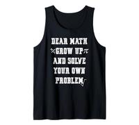 Funny Math Quote for Girls Boys Teens Men Women Dear Math Camiseta sin Mangas