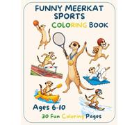 Funny Meerkat Sports Coloring Book: 30 Fun Coloring Pages for Kids Ages 6-10 SEO (Meerkat Adventures)
