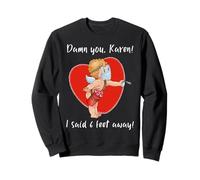 Funny Meme Karen I Said 6 Feet Valentine's Day Gag Gift Sudadera