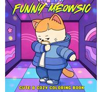 Funny Meowsic Coloring Book: Cute Greatest Hits Coloring Pages Featuring Fuzzy Cats in Music Video Inspired Scenes for Adults, Teens, and Children Stress Relief & Creativity