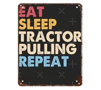 Funny Metal Sign Eat Sleep Tractor Pulling Repeat Vintage Rustic Wall-Art for Home Garage Patio Party 8 X 12 in