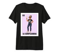 Funny Mexican 60th Birthday Girl Design - La Cumpleañera 60 Camiseta Premium