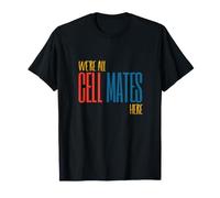 Funny Microbiology Pun Somos Todos compañeros de celda aquí Camiseta