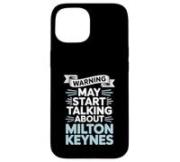 Funny Milton Keynes Warning puede comenzar a hablar de Milton Carcasa para iPhone 15