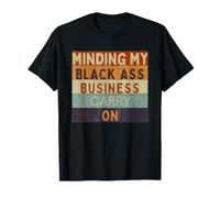 Funny Minding Mi Negra Culo Negocio Continuar Negro Historia Camiseta