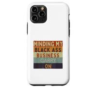Funny Minding Mi Negra Culo Negocio Continuar Negro Historia Carcasa para iPhone 11 Pro