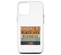 Funny Minding Mi Negra Culo Negocio Continuar Negro Historia Carcasa para iPhone 12/12 Pro