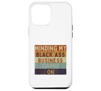 Funny Minding Mi Negra Culo Negocio Continuar Negro Historia Carcasa para iPhone 12 Pro MAX