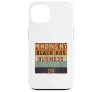 Funny Minding Mi Negra Culo Negocio Continuar Negro Historia Carcasa para iPhone 13